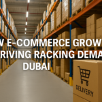 How E-commerce Growth is Driving Racking Demand in Dubai