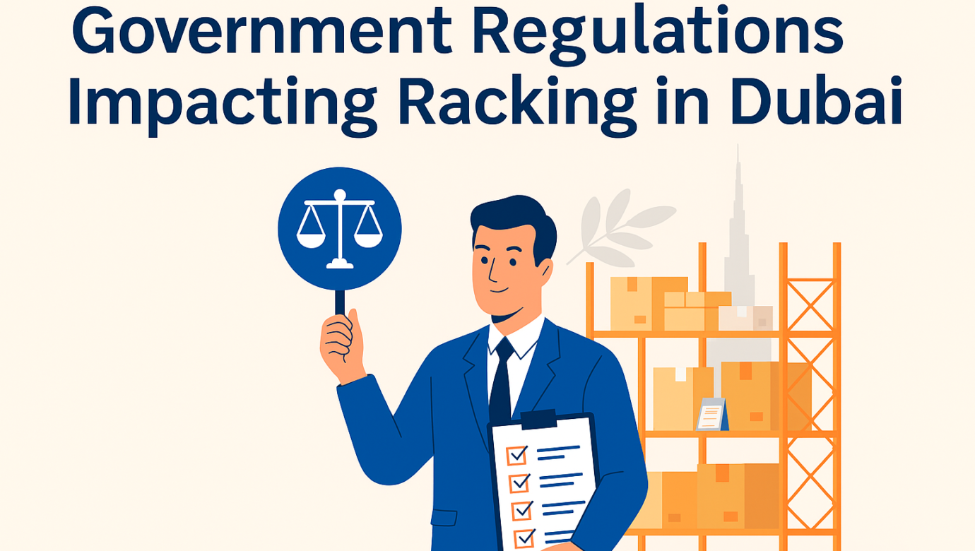 Government Regulations Impacting Racking in Dubai