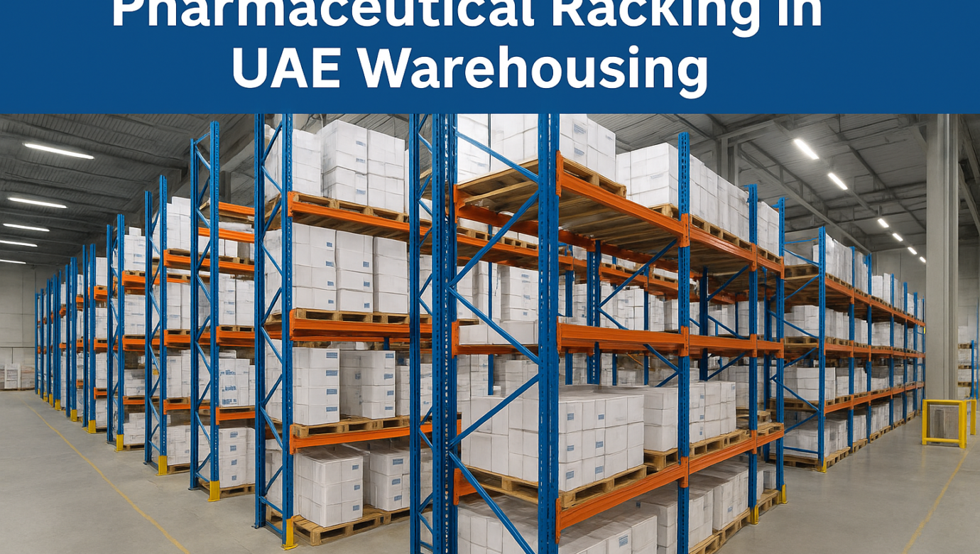 Pharmaceutical Racking in UAE Warehousing