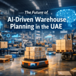 The Future of AI-Driven Warehouse Planning in the UAE