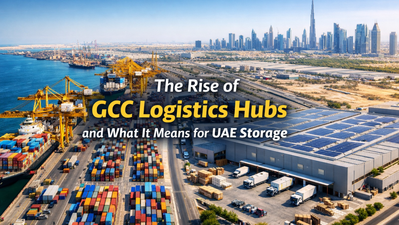 The Rise of GCC Logistics Hubs and What It Means for UAE Storage
